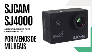 SJCAM SJ4000 CÂMERA BARATA PARA FAZER MOTOFLOG