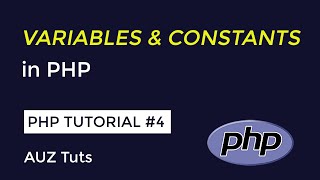 Variables & Constants in PHP | Beginner PHP Tutorial #4