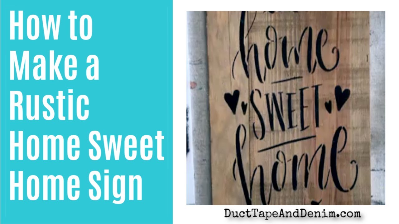 The Easy Way to Make a Rustic Home Sweet Home Sign - YouTube