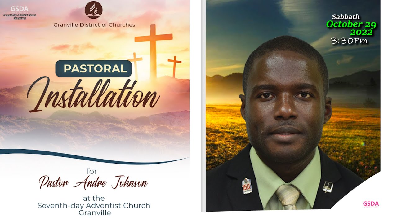 Granville SDA // Pastoral Installation // Pastor Andre Johnson // Sabbath, October 29, 2022