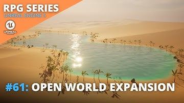 Unreal Engine 5 RPG Tutorial Series - #61: Open World Expansion