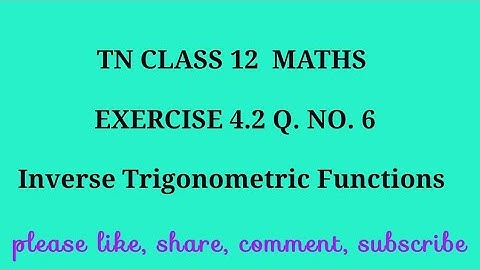 TN 12 maths chapter 4 inverse trigonometric functions exercise 4.2 question number 6