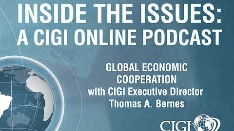 Inside the Issues Ep. 12: International Economic Cooperation
