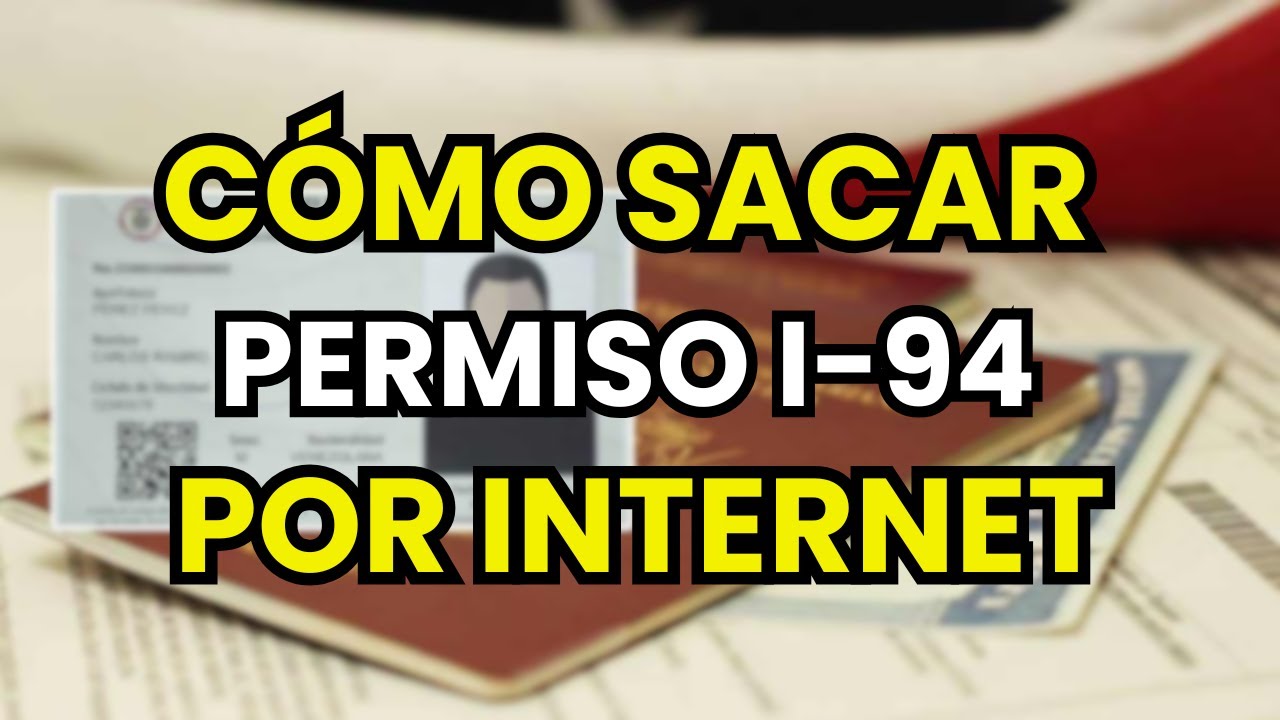 ➡️ Cómo sacar el Permiso I-94 por Internet (2026)