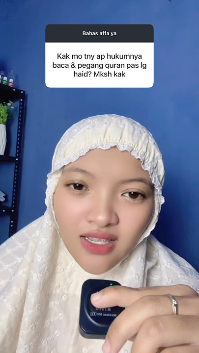 Wanita Haid Pegang & Baca Al Quran? Simak Sampai Selesai 🕊️ #haid #wanitamuslimah #fiqih #qna
