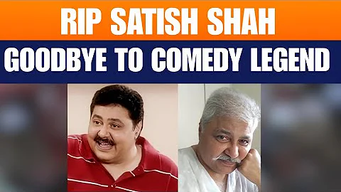 Veteran Actor Satish Shah Passes Away at 74 | Sarabhai vs Sarabhai Icon | News9