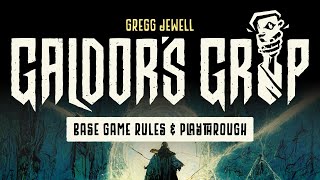 Galdor’s Grip - Base Game Rules and Abbreviated Playthrough Video