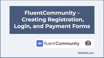 FluentCommunity - Creating Registration, Login, and Payment Forms