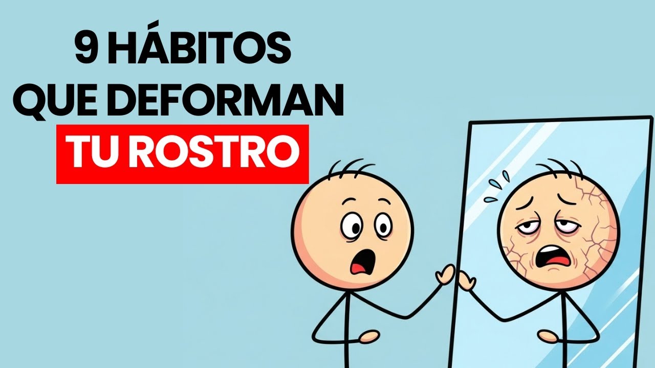 9 Hábitos que DEFORMAN tu Cara ¡Evita el Daño!