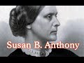 Susan B. Anthony and the Women's Suffrage Movement