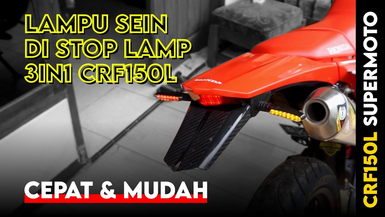 HONDA CRF150L SUPERMOTO MODIFIKASI LAMPU SEIN DI STOP LAMP 3IN1 YouTube
