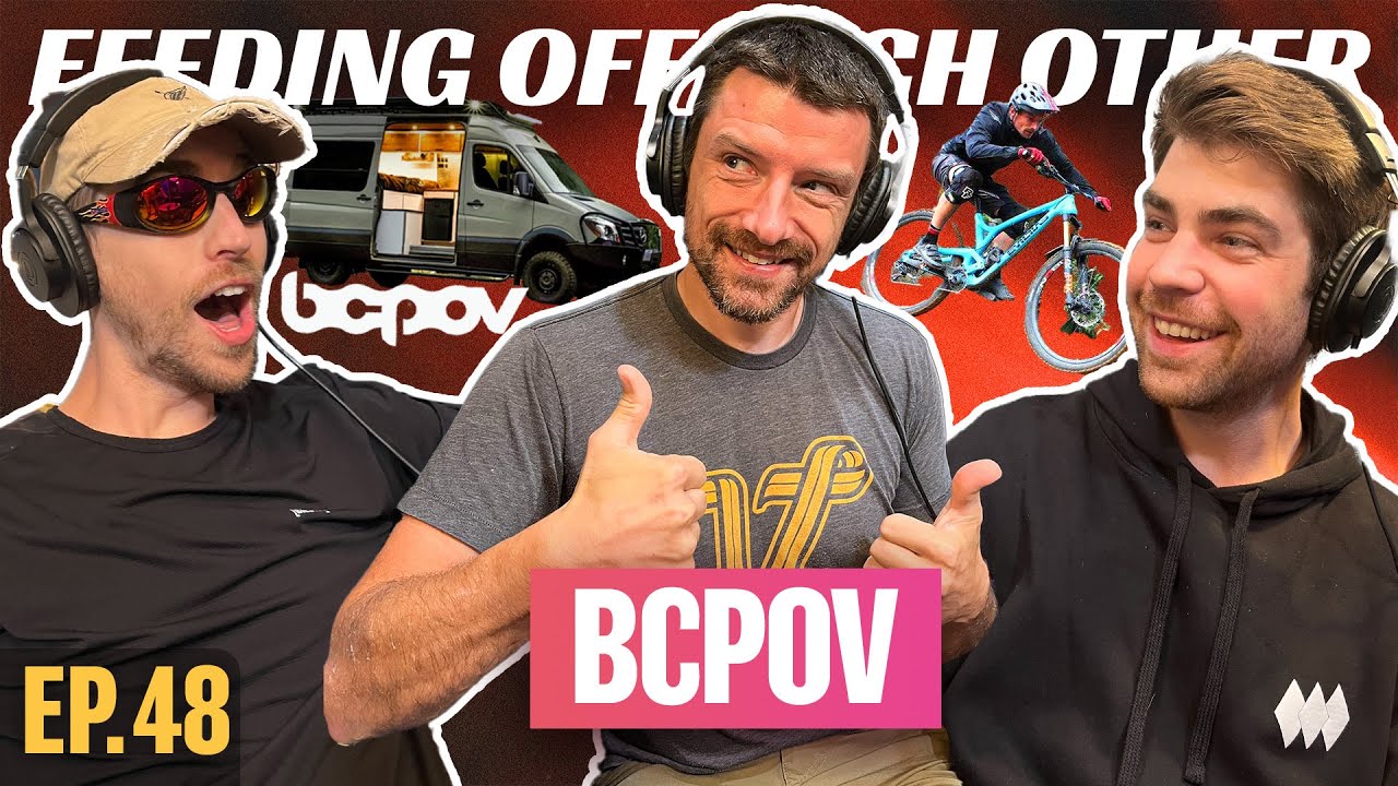 BCpov on Vanlife, Being a MTB YouTuber and Travelling the World to Bike | Ep. 48