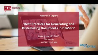 FTS Docentric Webinar: "Best Practices for Generating and Distributing Documents and Print forms"