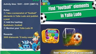 How To Get Yalla Ludo 3000 Free Diamonds| Yalla Ludo New Activity Find Football Elements screenshot 2