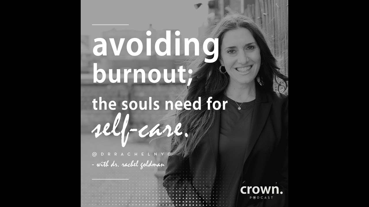ch.26. | avoiding burnout; the souls need for self-care | with Dr Rachel Goldman
