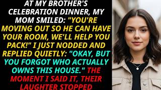 Mom Said, “Your Brother’s Taking Your Room”—Then I Revealed I’m The One Who Owns The House