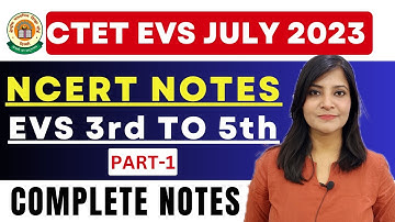 CTET EVS NCERT 3rd to 5th Complete Summary || EVS ncert notes class 3rd to 5th #ctet2023 #evsncert