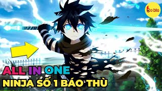 ALL IN ONE | Ninja Huyền Thoại Báo Thù | Review Anime Hay