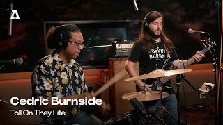 Cedric Burnside - Toll On They Life | Audiotree Live