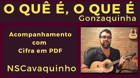 O que é, O que é? - Gonzaguinha - Cavaquinho base - Cifra em PDF
