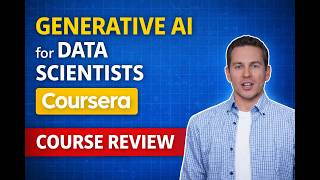 Generative AI for Data Scientists Course Review | Learn Generative AI with Coursera