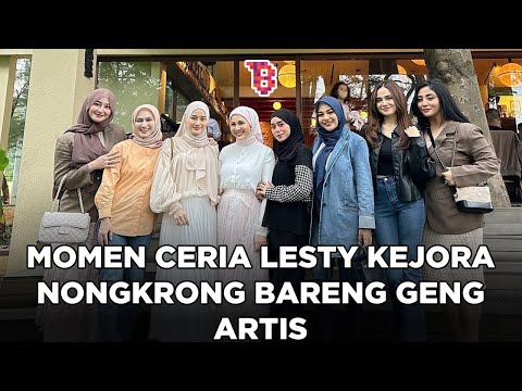 Momen ceria Lesty Kejora nongkrong bareng Aurel Hermansyah dan Geng Mamayu | NEWSFLASH