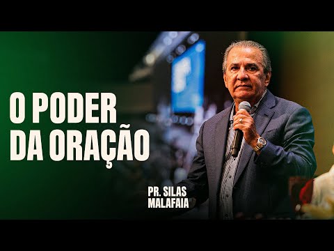 PR SILAS MALAFAIA | O PODER DA ORAÇÃO