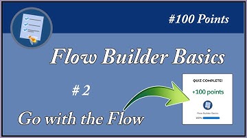 Go with the Flow  || Flow Builder Basics || Salesforce || Trailhead || Developer || Admin || Quiz