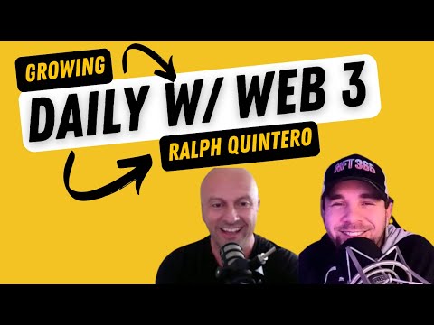 The Daily Grind of Web 3.0 and NFTs with Ralph Quintero