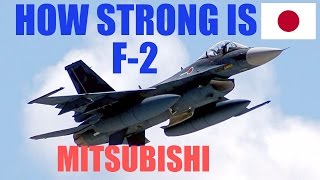 HOW POWERFUL IS F-2A / F-2B mitsubishi | AIRCRAFT SPECIFICATION