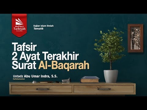 tafsir-2-ayat-terakhir-surat-al-baqarah---ustadz-abu-umar-indra,-s.s-حفظه-الله