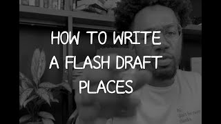HOW TO FLASH DRAFT | WRITING WORKSHOP | PLACES IDEAS