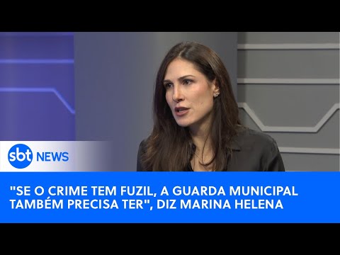 Video se-o-crime-tem-fuzil-a-guarda-municipal-tambem-precisa-ter-diz-marina-helena