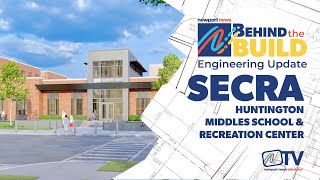 Behind The Build- SECRA Huntington Middle School & Recreation Center