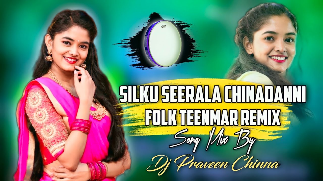 Silku Seerala Chinadanni Folk Dj Song Remix By Dj Praveen Chinna