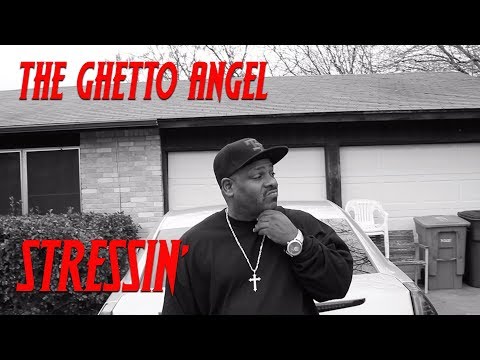 Stressin' - The Ghetto Angel [Official Video]