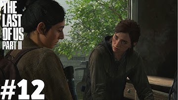 The Last Of Us Part 2 (Survivor Difficulty) Part 12 - Our Next Target