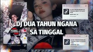 DJ DUA TAHUN NGANA SA TINGGAL X MASHUP ENAFF | Ft @RamziSOPAN