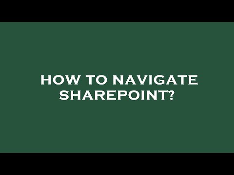 How to navigate sharepoint?