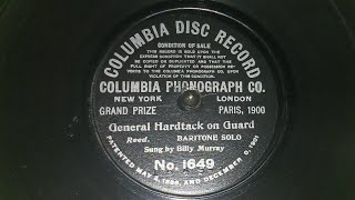 One of Billy Murray's oldest surviving disc records, "General hardtack on guard"