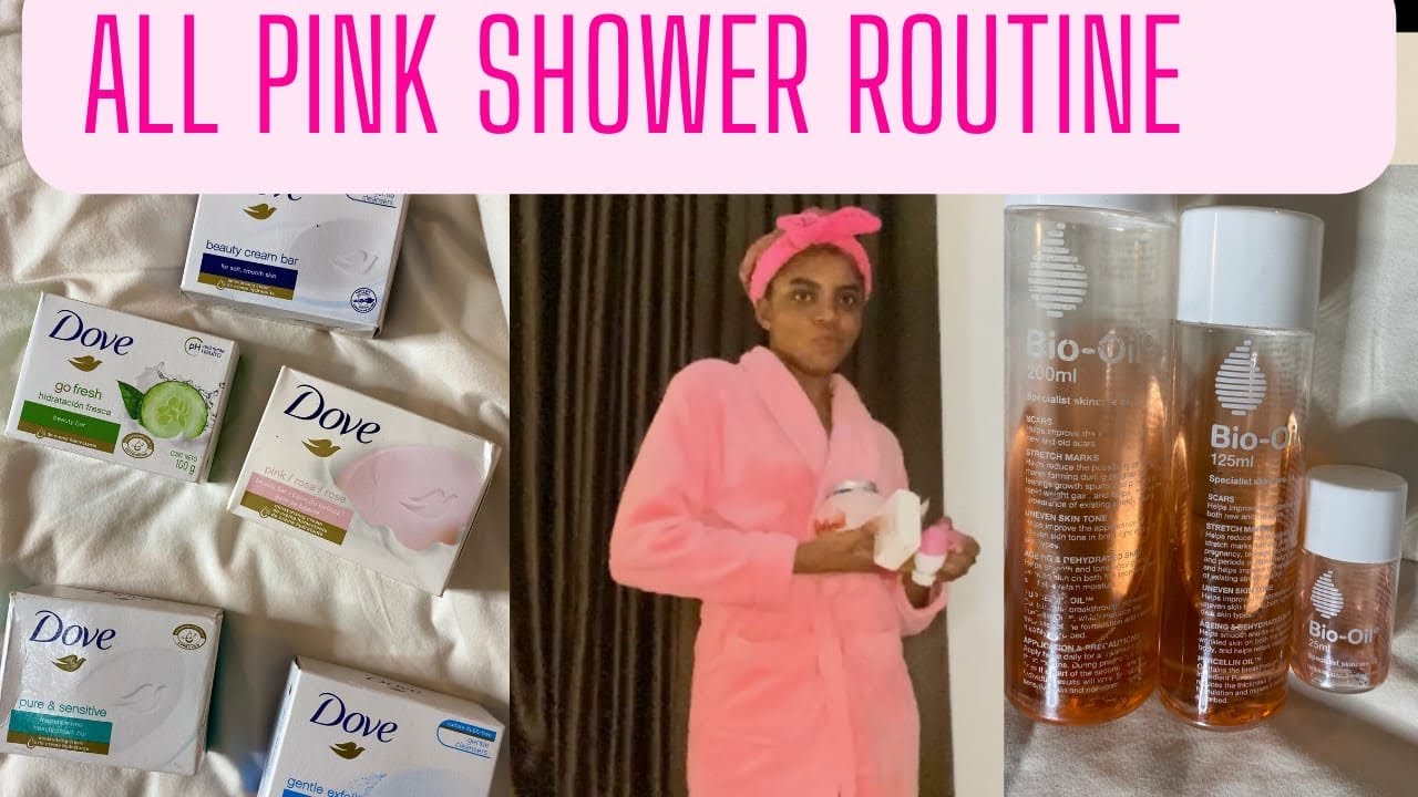 ALL PINK SHOWER ROUTINE | SOFT AND GLOWY SKIN | DOVE | BIO OIL ...
