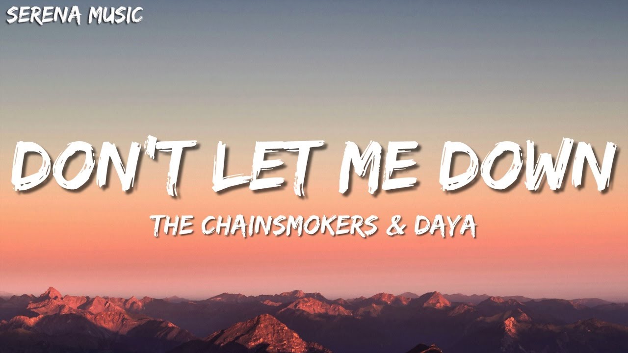 The Chainsmokers - Don't Let Me Down (Lyrics) ft. Daya - YouTube