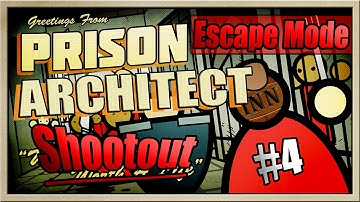 Prison Architect: Escape Mode - [MEGAMAX! - Part 4] - Shootout