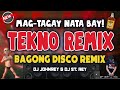 MAG TAGAY NATA BAY - TEKNO REMIX 2023-2024 | NEW BUDOTS REMIX | DJ JOHNREY