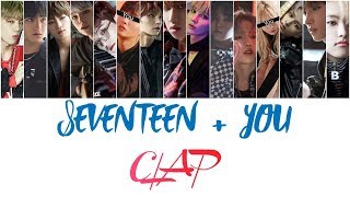 Miniatura de vídeo de "SEVENTEEN + Your Duo (15 members) - CLAP [Color Coded Lyrics/Rom]"