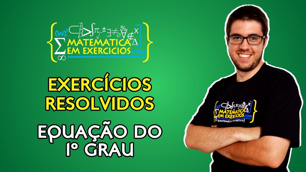 Exercícios Resolvidos - Equação do 1º Grau - Prof. Gui