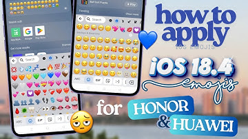 Apply iOS 18.4 Latest iPhone Emojis on HONOR or HUAWEI devices