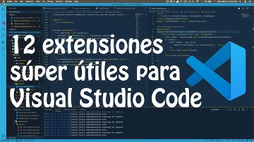 12 extensiones de Visual Studio Code para Desarrollo Web