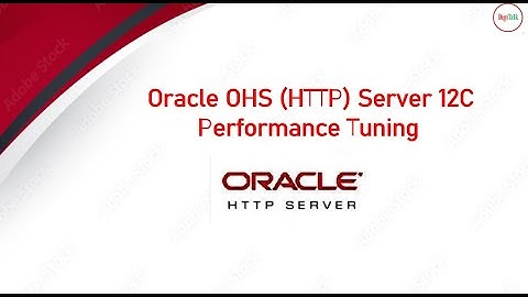 Oracle OHS (HTTP) Server Performance Tuning