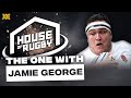 Jamie George and James Haskell: Saracens, England and Lions | House of Rugby S2 E44